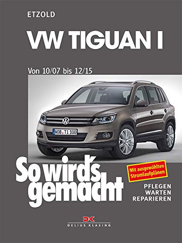 VW Tiguan 10/07-12/15: So wird’s gemacht - Band 152 (Print on demand)